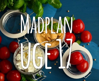 Madplan uge 17 - for en sjovere, sundere og nemmere uge