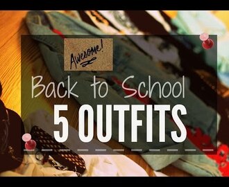 VIDEO: Back To School - 5 Outfits
