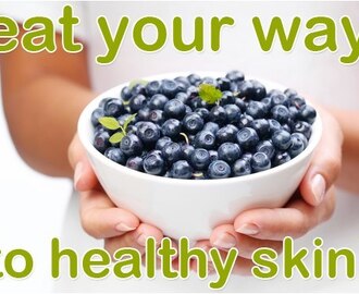 Eat your way to healthy skin!