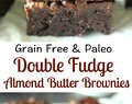 Double Fudge Almond Butter Brownies {Grain Free & Paleo}