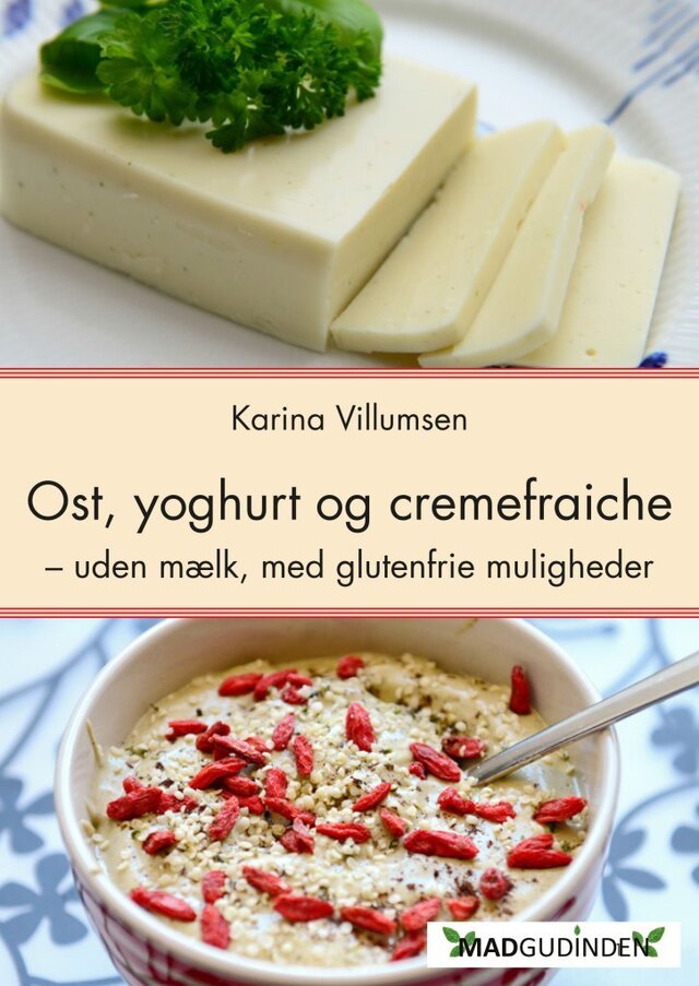 Ny e-bog om Ost, Yoghurt og Cremefraiche – helt uden mælkeprodukter