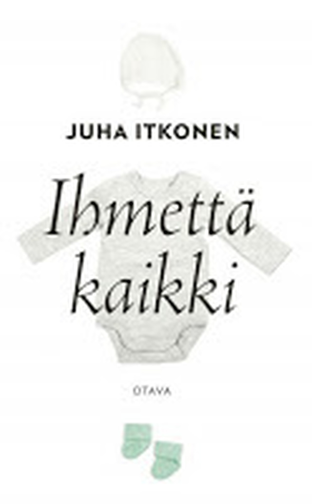 Juha Itkonen: Ihmettä kaikki.