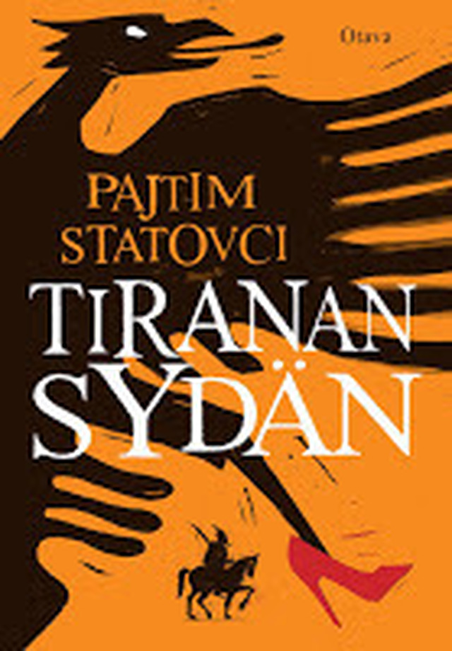 Pajtim Statovci: Tiranan sydän.