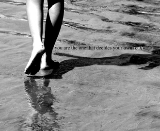 You are the one that decides your own path- ahkerat unelmatarhurit
