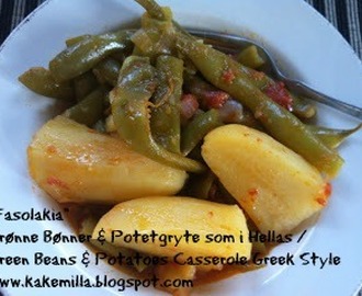 "Fasolakia" - Grønne Bønner & Potetgryte som i Hellas / "Fasolakia" - Green Beans & Potatoes Casserole Greek Style