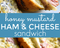 Honey Mustard Ham & Cheese Sandwich