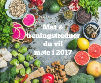 3 mat og treningstrender du vil møte i 2017