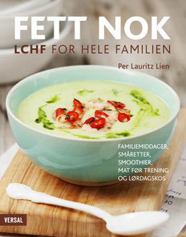 Ukens kokebok: Fett nok. LCHF for hele familien
