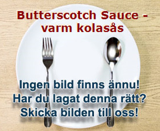 Butterscotch Sauce - varm kolasås