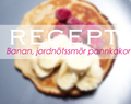 Recept - banan, jordnötssmör pannkakor