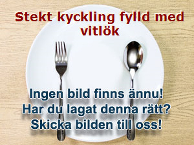 Stekt kyckling fylld med vitlök