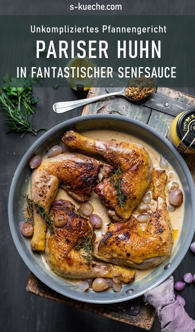 Huhn in Senfsauce - Poulet à la Moutarde - S-Küche | Senfsauce, Hühnchenrezepte, Fleischrezepte