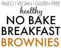 Healthy No Bake Breakfast Brownies