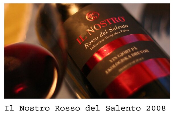 il Nostro Rosso del Salento 2008. Grattis Syster!..