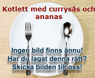 Kotlett med currysås och ananas