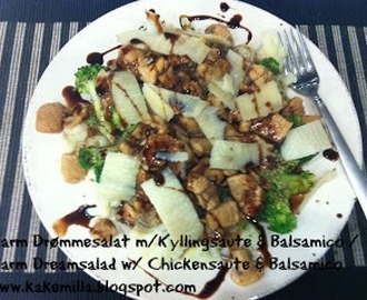 Varm Drømmesalat med Pikant Kyllingsaute & Balsamico / Warm Dreamsalad with Piquant Chickensaute & Balsamico