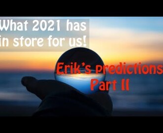 Erik&#39;s 2021 Predictions, Part TWO!