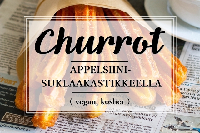 Churros con chocolate - idioottivarmat churrot appelsiinisuklaakastikkeella (vegaani, kosher)