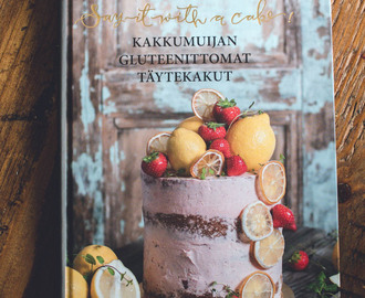 Say it with a cake – kakkuvelhon uusi kirja! (+arvonta)