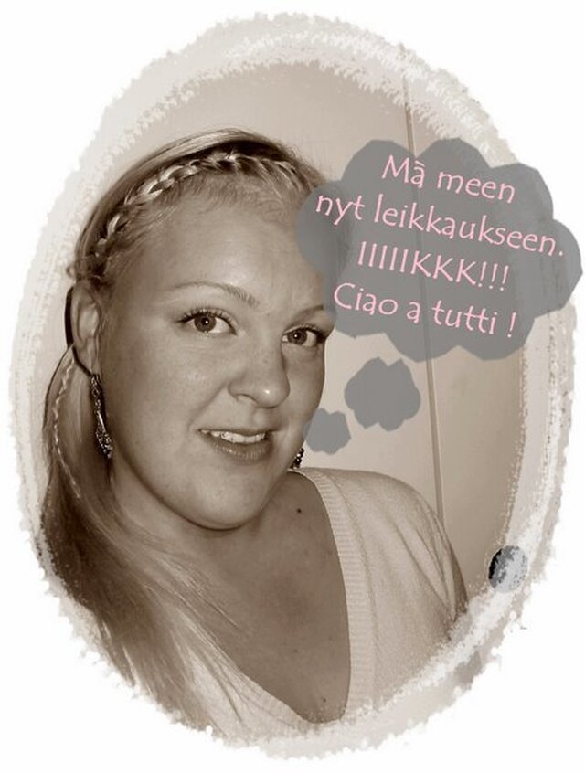 Mà meen nyt leikkaukseen!!! Ciao a tutti!!!