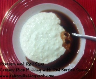 Riskrem med Rød Saus / Creamy Rice Pudding with Red Berries Sauce (served cold)