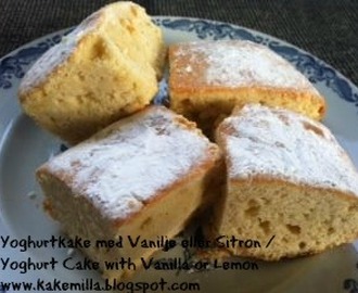 Yoghurtkake med Vanilje eller Sitron / Yoghurt Cake with Vanilla or Lemon