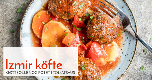İzmir köfte (Tyrkiske kjøttboller med potet og tomatsaus)