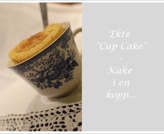 Ekte Cup Cake - Kake i en kopp!!