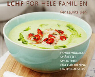 Ukens kokebok: Fett nok. LCHF for hele familien