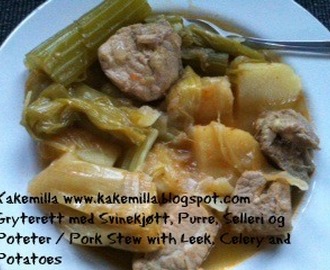Gryterett med Svinekjøtt, Purre, Selleri og Poteter / Pork Stew with Leek, Celery and Potatoes