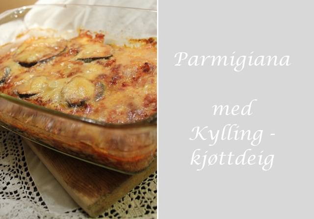 Parmigiana med Kyllingkjøttdeig