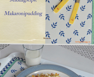 Dagens middagstips! Makaronipudding