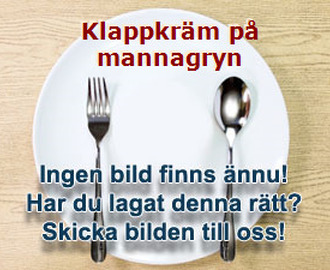 Klappkräm på mannagryn