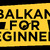 Balkan For Beginners