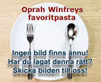 Oprah Winfreys favoritpasta