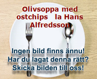 Olivsoppa med ostchips   la Hans Alfredsson