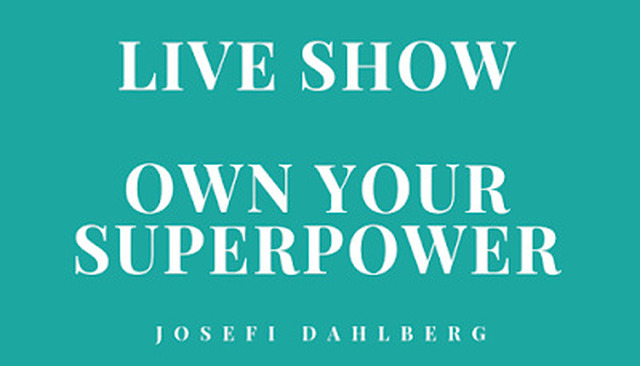 LIVE SHOW OWN YOUR SUPERPOWERS