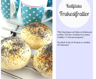 Madame Ediths Kalljästa frukostfrallor - Lättbakat